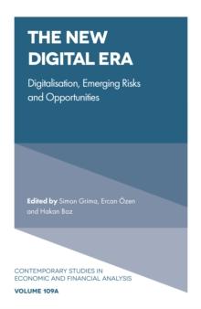 The New Digital Era : Digitalisation, Emerging Risks and Opportunities