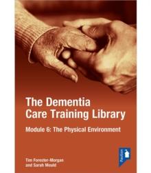 The Dementia Care Training Library: Module 6 : The Physical Environment