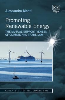 Promoting Renewable Energy : The Mutual Supportiveness of Climate and Trade Law