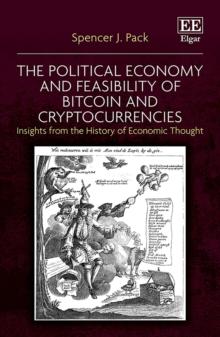 Political Economy and Feasibility of Bitcoin and Cryptocurrencies : Insights from the History of Economic Thought