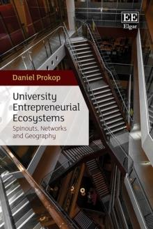 University Entrepreneurial Ecosystems : Spinouts, Networks and Geography