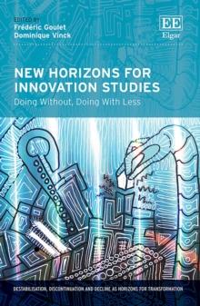 New Horizons for Innovation Studies : Doing Without, Doing With Less