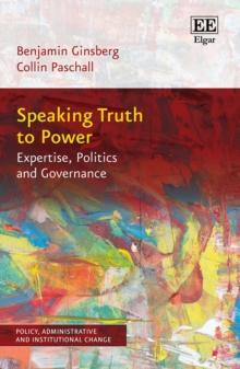 Speaking Truth to Power : Expertise, Politics and Governance