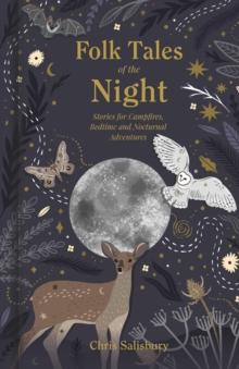 Folk Tales of the Night : Stories for Campfires, Bedtime and Nocturnal Adventures