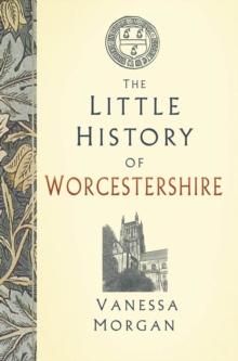 The Little History of Worcestershire