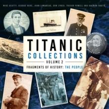 Titanic Collections Volume 2: Fragments of History : The People