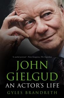 John Gielgud : An Actor's Life