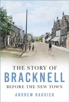 The Story of Bracknell : Before the New Town