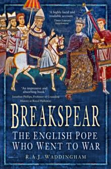 Breakspear : The English Pope Who Went to War