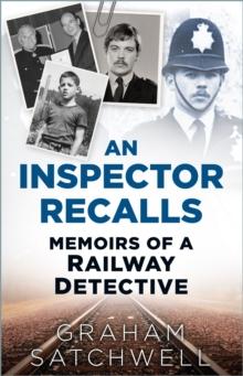 An Inspector Recalls : Memoirs Of A Railway Detective