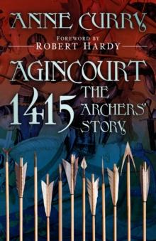 Agincourt 1415: The Archers' Story