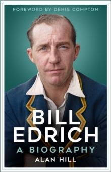 Bill Edrich : A Biography