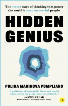 Hidden Genius : The secret ways of thinking that power the world's most successful people