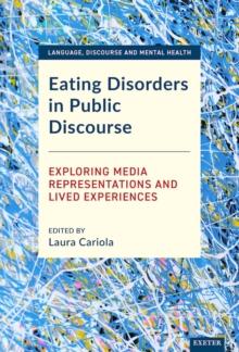 Eating Disorders in Public Discourse : Exploring Media Representations and Lived Experiences