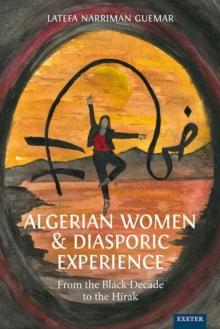 Algerian Women and Diasporic Experience : From the Black Decade to the Hirak