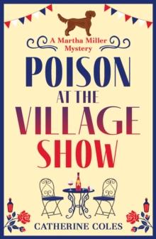 Poison at the Village Show : The start of a page-turning cozy murder mystery series from Catherine Coles