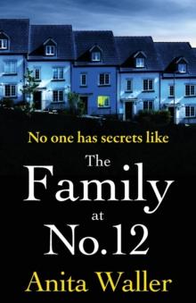 The Family at No. 12 : The explosive, addictive psychological thriller from Anita Waller