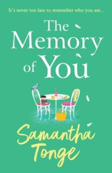 The Memory of You : An uplifting novel from Samantha Tonge