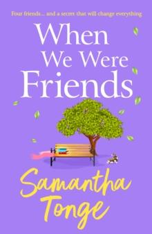 When We Were Friends : An emotional and uplifting novel from Samantha Tonge