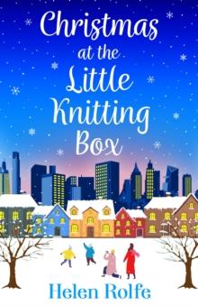 Christmas at the Little Knitting Box : The start of a heartwarming, romantic series from Helen Rolfe