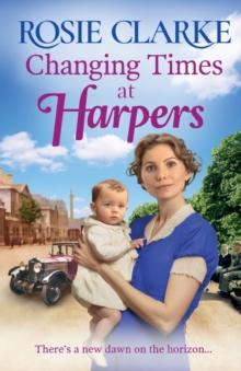 Changing Times at Harpers : Another instalment in Rosie Clarke's historical saga series