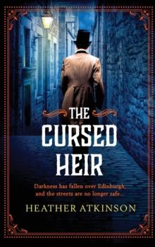 The Cursed Heir : A chilling, gripping historical mystery from bestseller Heather Atkinson