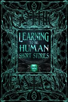 Learning to Be Human Short Stories