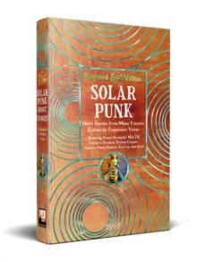 Solarpunk : Short Stories from Many Futures