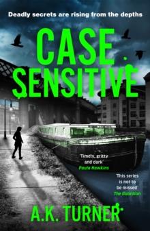 Case Sensitive : A gripping forensic mystery set in Camden