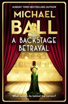 A Backstage Betrayal : The must-read novel of 2024 from the West End legend and bestselling author