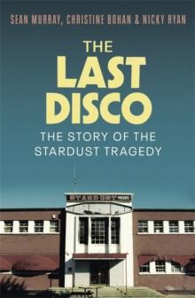 The Last Disco : The story of the Stardust tragedy