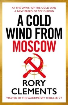 A Cold Wind From Moscow : The Brand New 2025 Thriller From The Master Of Spy Fiction