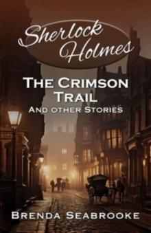 Sherlock Holmes : The Crimson Trail and Other Stories