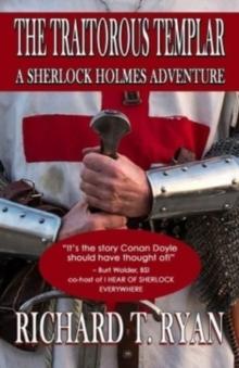 The Traitorous Templar : A Sherlock Holmes Adventure