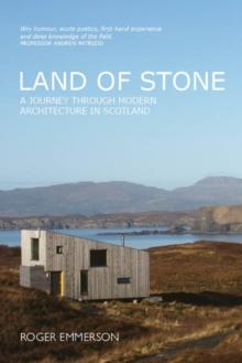 Land of Stone : A Journey Through Modern Architecture in Scotland