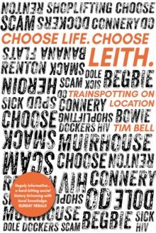 Choose Life. Choose Leith. : Trainspotting on Location