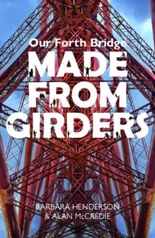 Our Forth Bridge: Made From Girders