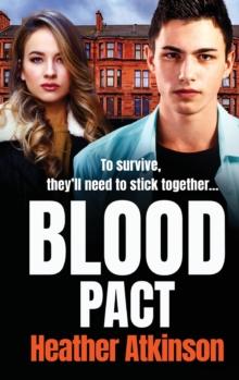 Blood Pact : A totally gripping gritty gangland thriller from bestseller Heather Atkinson