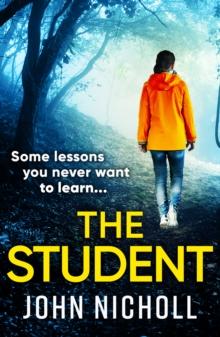 The Student : A shocking, page-turning thriller from John Nicholl