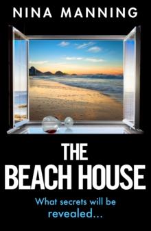 The Beach House : The completely addictive psychological thriller from Nina Manning