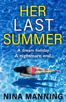 Her Last Summer : the BRAND NEW completely gripping psychological thriller from Nina Manning for 2024