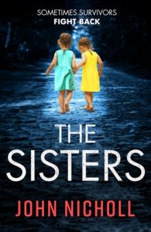 The Sisters : An absolutely gripping psychological thriller you won't be able to put down