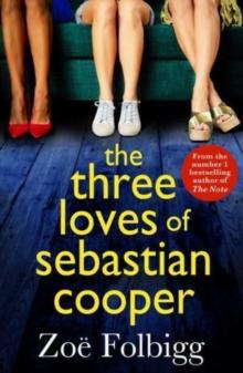 The Three Loves of Sebastian Cooper : The unforgettable, page-turning novel of  love, betrayal, family from Zoe Folbigg