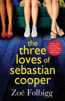 The Three Loves of Sebastian Cooper : The unforgettable, page-turning novel of  love, betrayal, family from Zoe Folbigg