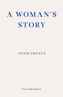 A Woman's Story  WINNER OF THE 2022 NOBEL PRIZE IN LITERATURE