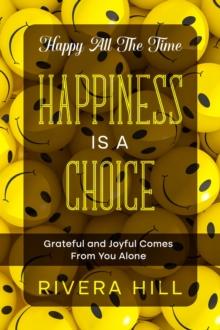 Happy All The Time : Grateful and Joyful Comes  From You Alone