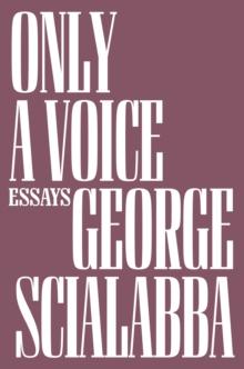 Only a Voice : Essays