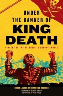 Under the Banner of King Death : Pirates of the Atlantic, A Graphic Novel