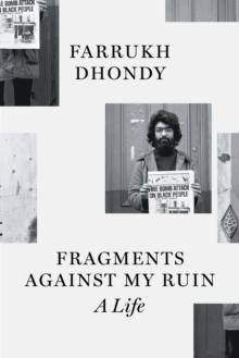 Fragments against My Ruin : A Life