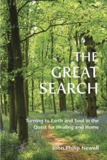 The Great Search : Turning to Earth and Soul in the Quest for Healing and Home